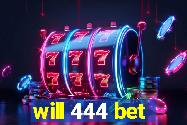 will 444 bet